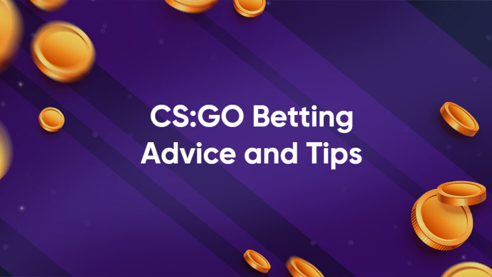 CSGO Betting Advice and Tips