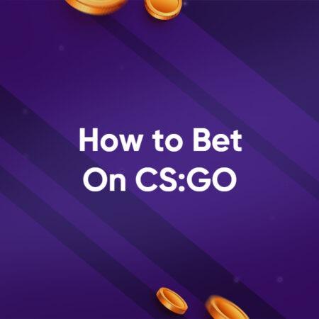 How to Bet On Counter-Strike: Global Offensive