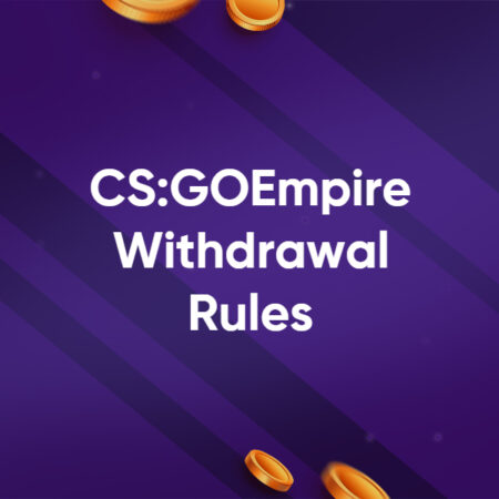 CSGOEmpire Withdrawal Rules