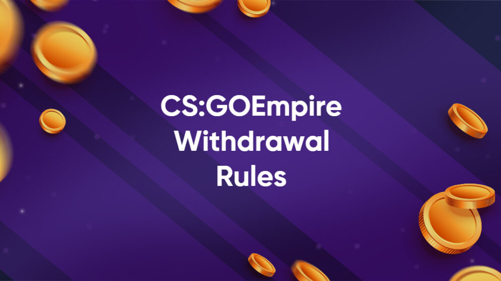 CSGOEmpire Withdrawal Rules