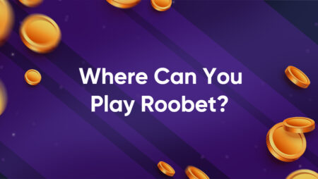 Where Can You Play Roobet? How to Play Roobet in US