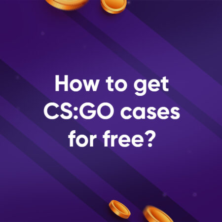 How to get CS:GO cases for free?
