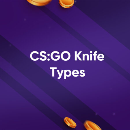CS:GO Knife Types