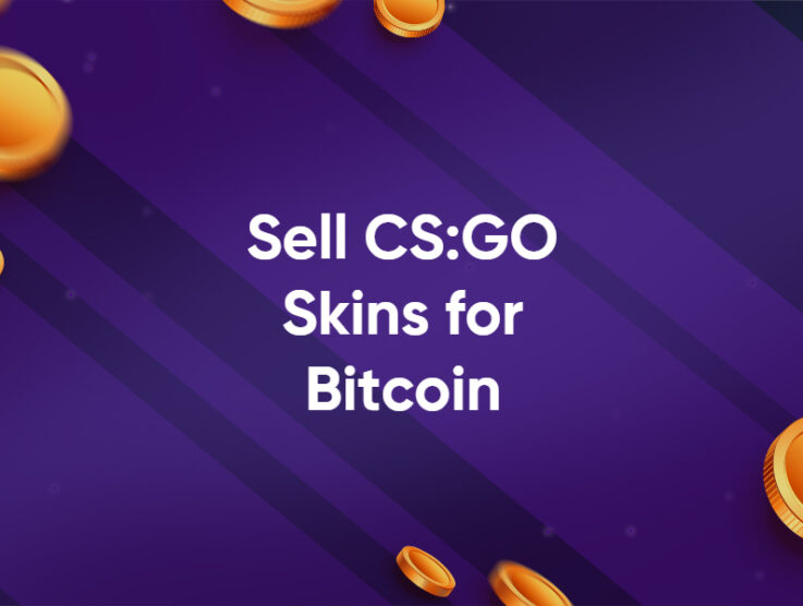 Sell CSGO Skins for Bitcoin & Other Crypto