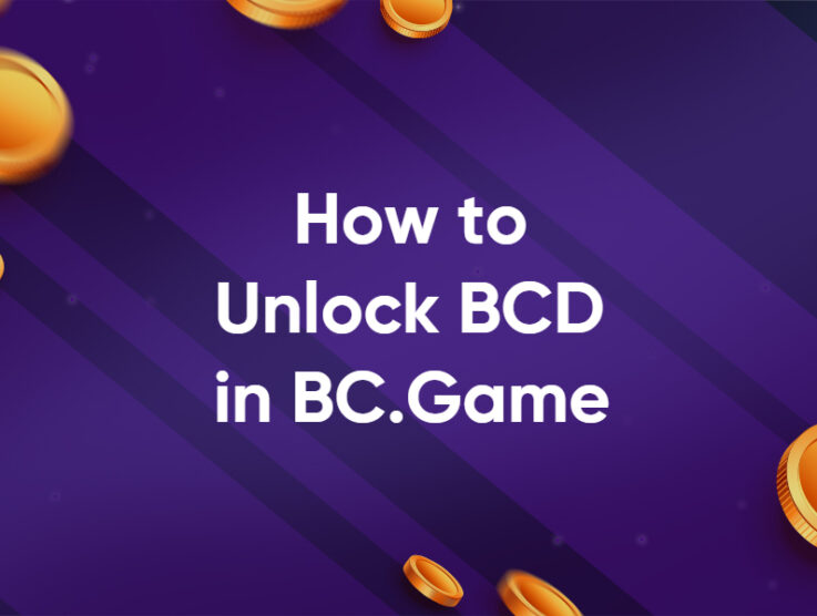 How To Unlock BCD in BC.Game – A Brief Expository Into BC.Game and Its Native Coin BCD